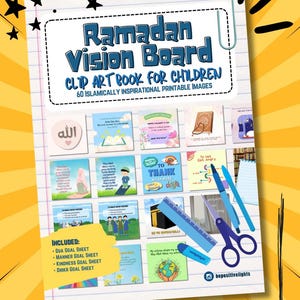 May include: A printable Ramadan Vision Board clip art book for children. The cover features a colorful design with the title "Ramadan Vision Board" and "Clip Art Book for Children". The book includes 60 Islamically inspirational printable images.