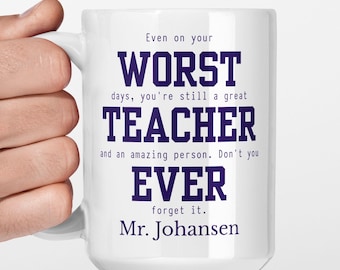 Worst Teacher Ever Funny Teacher Mug Personalized Coffee Cup with Name Uplifting Encouragement Gift Teacher Gift Idea for Educators