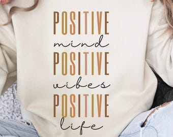 Positieve geest Positieve vibes Positief leven Sweatshirt Inspirerende trui Motiverende zelfzorgtrui voor vrouwen, affirmaties
