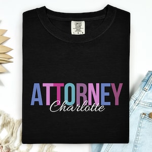 Custom Attorney Comfort Colors Shirt Personalized Lawyer Name Tee for Law Student Graduation Gift Future Attorney or Judge Appreciation