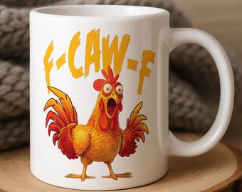 Funny F-Caw-F Chicken Coffee Mug Inappropriate Rooster Humor Cup Gag Gift for Him Her Chicken Lover Farm Animal Hilarious Coffee Gift