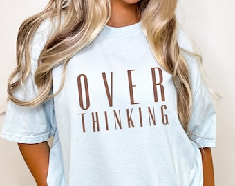 Camiseta de pensamiento excesivo, camiseta Comfort Colors®, camiseta de ansiedad, camiseta de salud mental, camiseta de autocuidado, camiseta divertida para introvertidos, regalo para pensadores excesivos, camiseta de moda