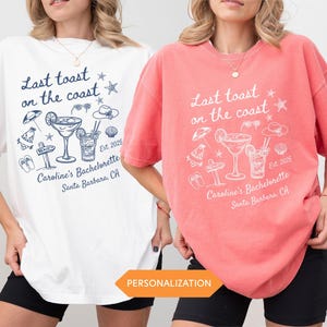 Last Toast On The Coast T-Shirt Personalized Bachelorette T-Shirt Beach Bachelorette Party Shirts Coastal Themed Bachelorette Party Shirts
