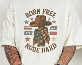 Born Free Rode Hard Western Cowboy Shirt Rustic Fourth of July USA Flag Tee Country Americana Rodeo Gift Vintage Patriotic Southern Style