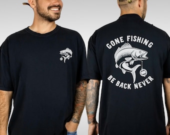 Gone Fishing Be Back Never Funny Fishing Shirt papa visshirt visser esthetische vaderdag cadeau-idee voor visliefhebbers outdoor papa