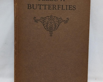 Yellow Butterflies 1922 Mary Raymond Shipman Andrews Hardcover Charles Scribner's Sons Vintage Antique Illustrated Book Collectible