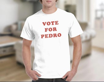 Vote For Pedro T-Shirt, Napoleon, 2004, Dynamite Shirt, Funny Election Tee, Retro Movie Shirt, Vote Shirt