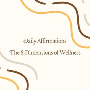 Könnte beinhalten: Cremefarbene Grafik mit dem Text "Daily Affirmations" und "The 8 Dimensions of Wellness". Das Design zeigt geschwungene Linien in Braun, Beige und Grau, die ein fließendes, abstraktes Muster bilden. Die Gesamtästhetik ist minimalistisch und beruhigend.