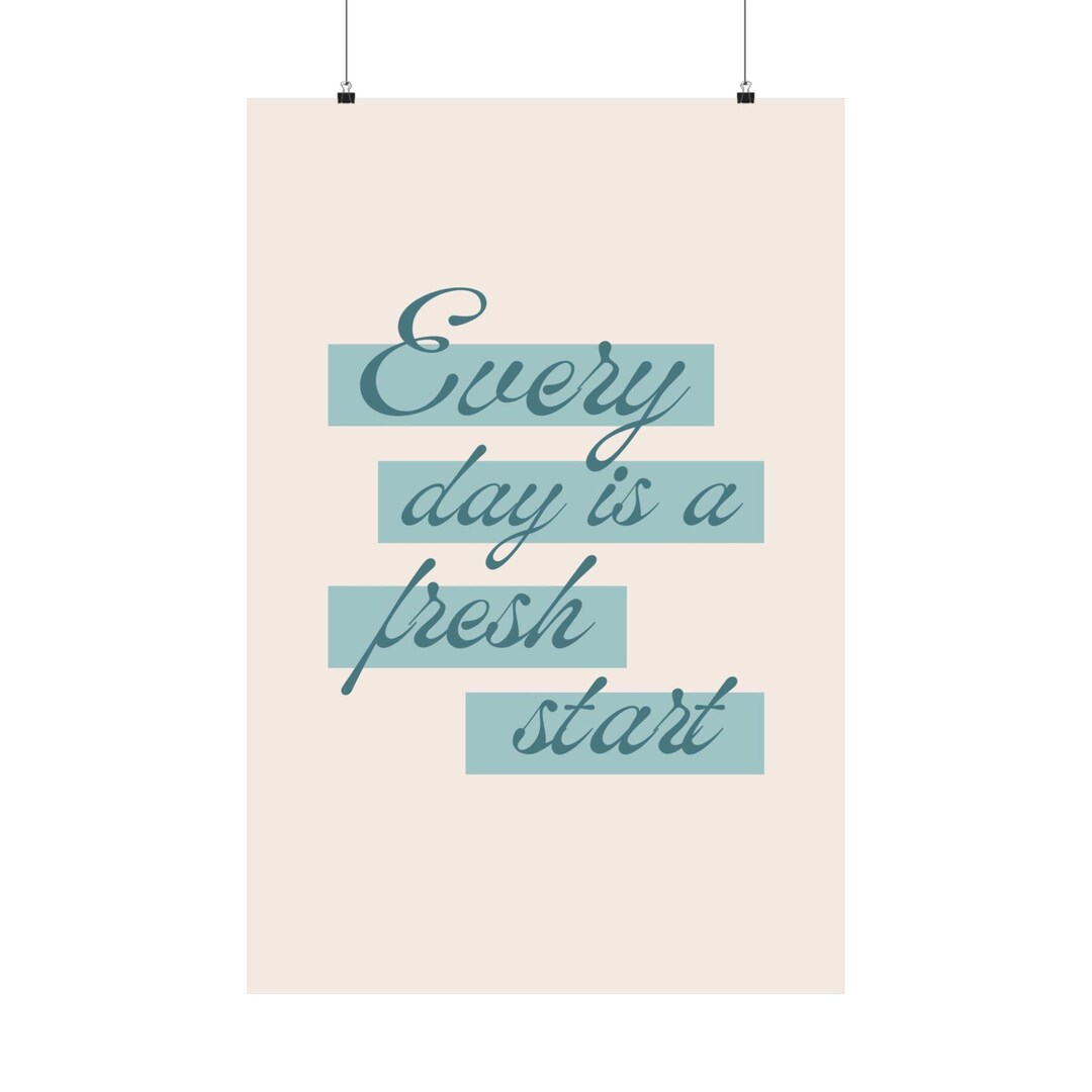 Every Day is A Fresh Start Matte Poster | Inspirational Wall Art - Etsy