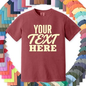 Custom Text Comfort Colors 1717 Shirt, Personalized Name or Saying Tee, Custom Group T-Shirt