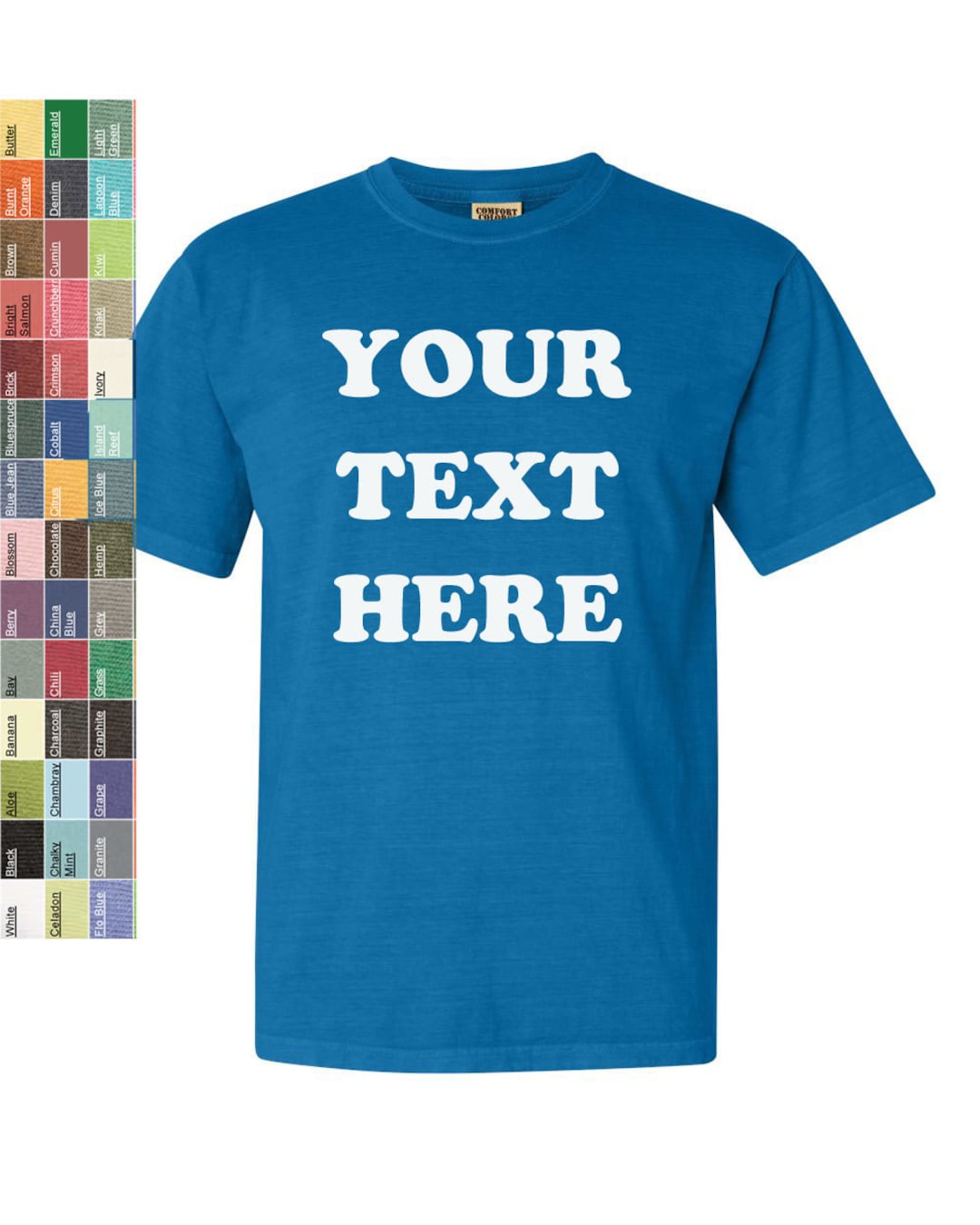 Customize Your Comfort Colors 1717 Tee - 58 Colors Available!