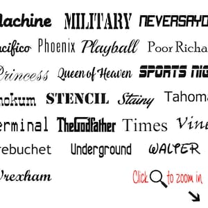 May include: A graphic image showing a list of different font names in black text on a white background. The font names include Machine, Military, Neversaydie, Pacifico, Phoenix, Playball, Poor Richard, Princess, Queen of Heaven, Sports Night, Smokum, Stencil, Stainy, Tahoma, Terminal, The Godfather, Times, Viner, Trebuchet, Underground, Walter, and Wrexham. The text "Click to zoom in" is in red text with a magnifying glass icon.