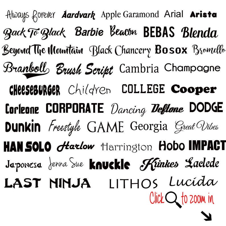 May include: A black and white image of a list of font names. The font names are in a variety of styles and sizes. The text "Click to zoom in" is at the bottom of the image.