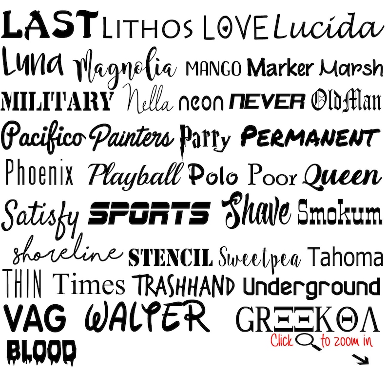 May include: A black and white image of a list of font names. The font names are in various styles and sizes. The font names include: Last, Lithos, Love, Lucida, Luna, Magnolia, Mango, Marker, Marsh, Military, Nella, Neon, Never, OldMan, Pacifico, Painters, Party, Permanent, Phoenix, Playball, Polo, Poor, Queen, Satisfy, Sports, Shave, Smokum, Shoreline, Stencil, Sweetpea, Tahoma, Thin, Times, Trashhand, Underground, Vag, Walter, Greekoa, Blood.