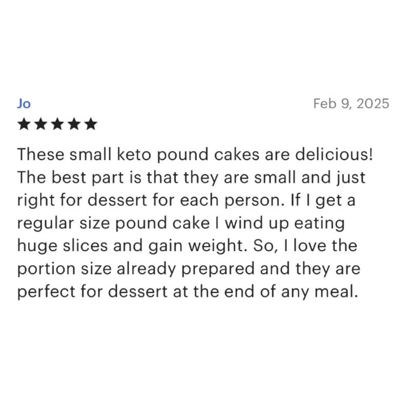 May include: A customer review dated 9 February 2025, praising small keto pound cakes. The review gives a five-star rating and highlights the portion size as a positive aspect.
