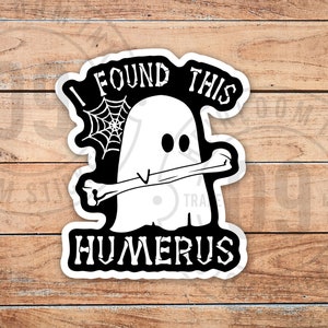 I Found This Humerus Sticker, Funny Decal, Nurse Sticker, Vinyl Laptop Tumbler Die Cut Waterproof Sticker