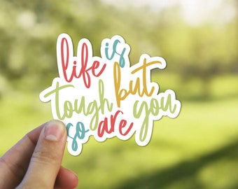 LIFE IS TOUGH... Decal  FREE SHIPPING 
