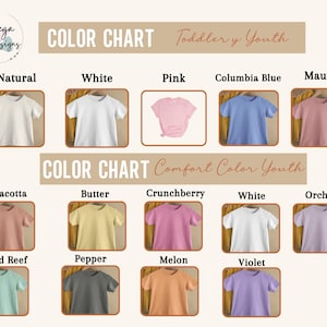 May include: A color chart displays various t-shirt colors for toddlers and youth, including Natural, White, Pink, Columbia Blue, and Mauve. The Comfort Color Youth options include Terracotta, Butter, Crunchberry, White, Orchid, Island Reef, Pepper, Melon, and Violet.