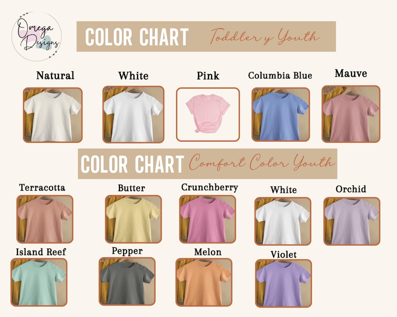 May include: A color chart displays various t-shirt colors for toddlers and youth, including Natural, White, Pink, Columbia Blue, and Mauve. The Comfort Color Youth options include Terracotta, Butter, Crunchberry, White, Orchid, Island Reef, Pepper, Melon, and Violet.