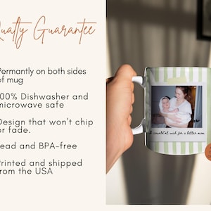 May include: White ceramic mug with a green and white striped pattern. The mug features a photo of a mother and child and the text "I couldn't wish for a better mom." The mug is printed and shipped from the USA.