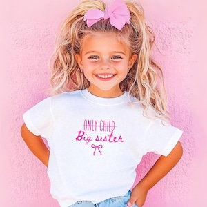 Only Child Big Sister Shirt, Pregnancy Announcement Toddler Tee, Big Sister Reveal Shirt, toddler Announcement Outfit, New Big Sister Gift