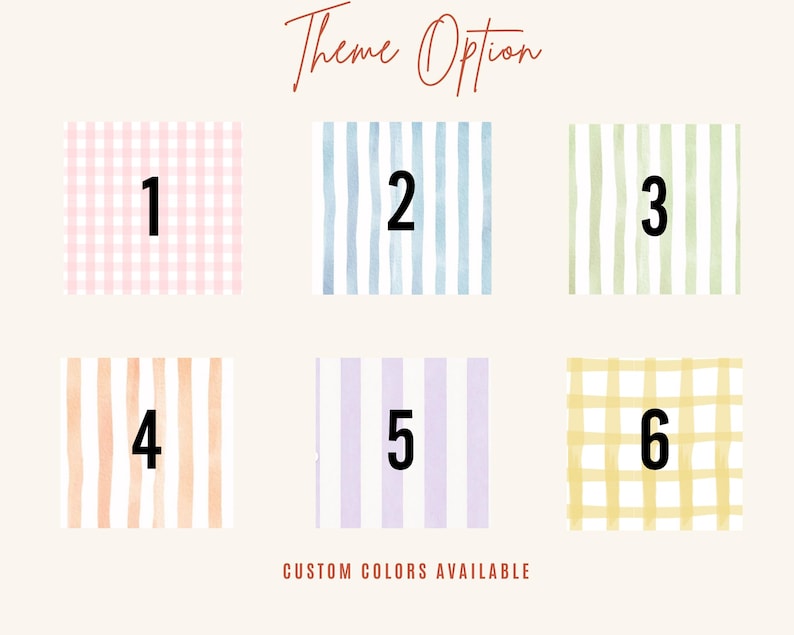 May include: An image showcasing six theme options with watercolor designs. The options include pink gingham, blue stripes, green stripes, peach stripes, purple stripes, and yellow gingham. Text reads "Theme Option" and "Custom Colors Available."