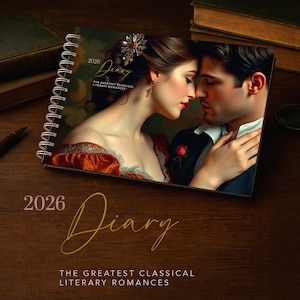 May include: A 2026 diary with a spiral binding, showcasing a romantic image of a couple. The cover reads "2026 Diary" and "The Greatest Classical Literary Romances" in gold script. The diary is open on a wooden surface with books and a pen.