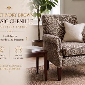 May include: An armchair upholstered in ivory and brown chenille fabric with a scrolling pattern, featuring a solid ivory throw pillow. Text on the image reads: VELVET IVORY BROWN CLASSIC CHENILLE UPHOLSTERY FABRIC, Available in 5 Coordinated Patterns, SOLD BY THE METER, 140 cm 55" WIDTH, TIMELESS ELEGANCE. REFINED COMFORT.