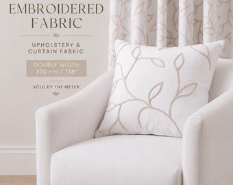 Floral Embroidered Upholstery & Curtain Fabric | Double Width 300cm / 118" | Embroidered Linen Look Fabric | Sold by the Meter