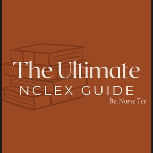 May include: A brown background with a white outline of a stack of books. The text "The Ultimate NCLEX GUIDE" is written in white with the text "By, Nurse Tee" below it.