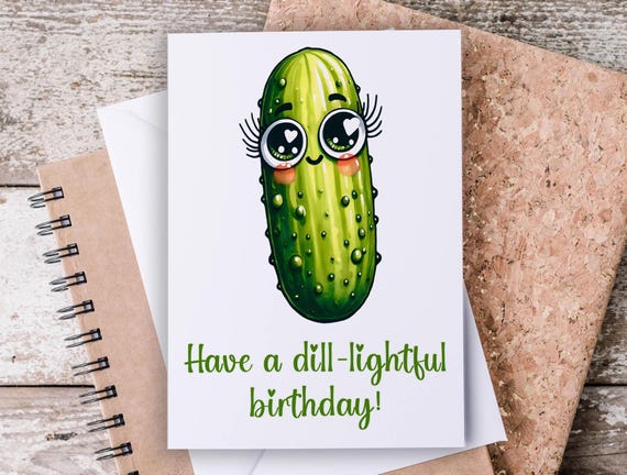 Have a Dill-lightful Birthday Card, Pickle Birthday Card, Punny Birthday Card, Pickle Cards, Birthday Pickle,  Sassy Birthday Card, BC14