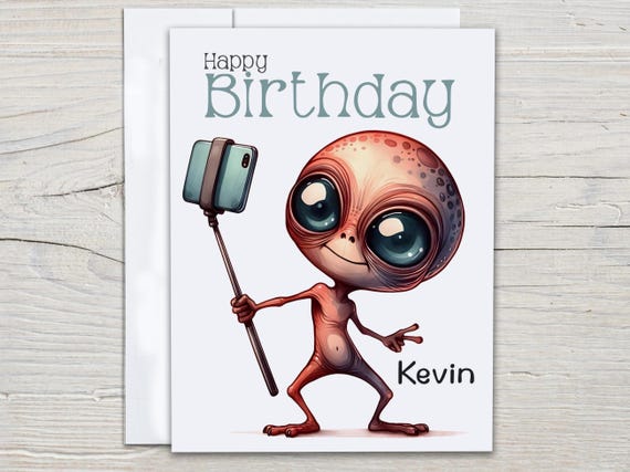 Alien Selfie Birthday Card, Extraterrestrial Card, Personalized Alien Card, Funny Bday Card for Bestie, Son, Grandson, Dad Bday Card, BC181