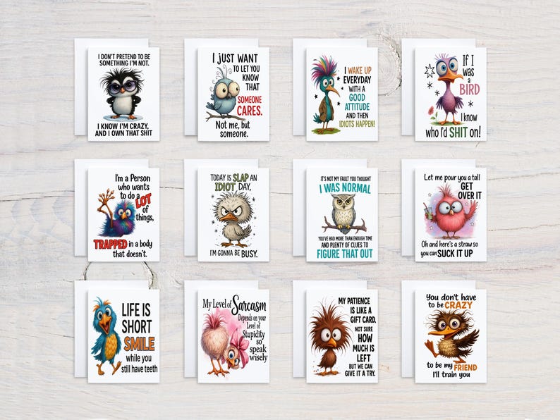 May include: A collection of greeting cards featuring cartoon birds with humorous phrases. Each card has a white background and a unique bird illustration with text like "I know I'm crazy, and I own that shit."