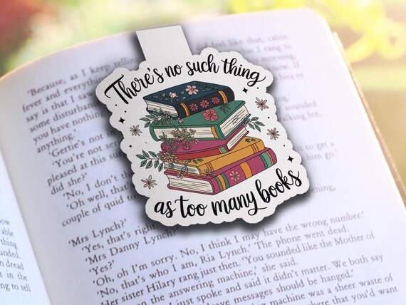 Magnetic Bookmark - Handmade Book Lover Gift | There's No Such Thing as Too Many Books | Cute Bookish Merch, Booktok, Book Accessories