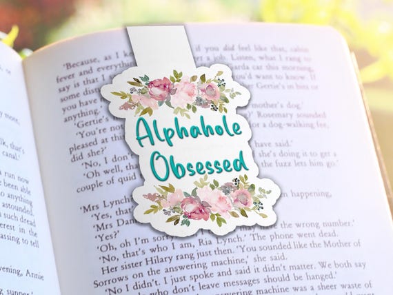 Magnetic Bookmark with Flowers "Alphahole Obsessed", Spicy Bookmark, Page Holder, Unique Bookmark, Cute Bookmarks, Library Gift, MB16