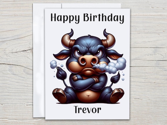 Personalized Angry Bull Birthday Card, Funny Bday Card, Taurus Bday, Cow Birthday Card, Bday Card For Him, Brother Bday, Dad Bday, BC220