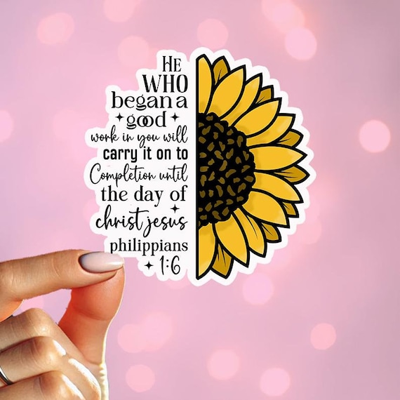 Sunflower Philippians 1:6 Vinyl Sticker, Scripture Sticker, Christian Stickers, Matte , Bible Verse Sticker, Jesus Stickers, God Sticker