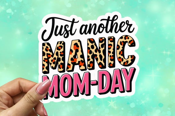 Just Another Manic Momday Sticker, Holographic Vinyl Sticker, Manic Mom Day, Sarcasm Sticker, Sticker Decor, Stanley Sticker, Computer, VN38
