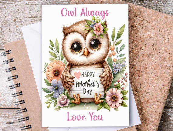 Owl Always Love You Mother's Day Card, Cute Owl Card, A2 Card, Wildlife Card, Happy Mothers Day, Owl Greeting Card, MD1