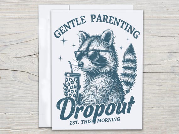 Gentle Parenting Dropout Card, Sarcastic Mother's Day, Funny Mothers Day Humor, Snarky Mom Card, Happy Mothers Day, Snarky Mom Day, MD41