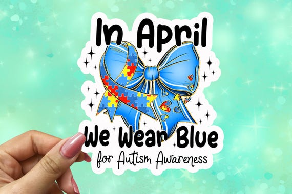 Autism Awareness Vinyl Sticker, April We Wear Blue, Autism Advocate, Support Autism, Inclusion Matters, Neurodiversity, Neurospicy, VN30