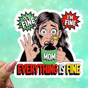 It&#39;s Fine I&#39;m Fine Everything Is Fine Vinyl Sticker, Anxiety Sticker, Holographic Sticker, Cute Water Bottle Sticker, VN42