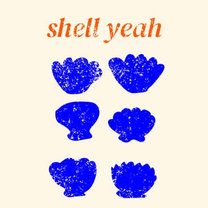 May include: A cream-colored graphic design featuring six blue seashell illustrations with a distressed texture. The phrase "shell yeah" is written in orange, stylized text above the seashells. The design has a vintage, beachy aesthetic.