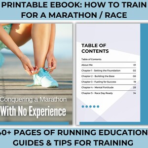 May include: A printable ebook titled "Conquering a Marathon With No Experience" with a table of contents listing chapters on setting the foundation, building the base, fueling for success, mental fortitude, and race day ready. The cover image shows a person tying their running shoes. The ebook is 40+ pages of running education with guides and tips for training.