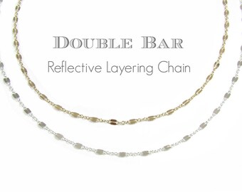 LACE CHAIN • Double Bar Layering Chain • Layering Lacey Chain • Sterling Silver, Rose Gold Filled  or14Kt Gold Filled • Mirrored Bar Chain