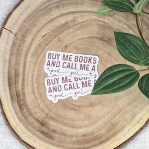 Buy Me Books and Call Me A Good Girl Sticker | Good Girl Sticker | Kindle Decal | Laptop Decal | Bookish Sticker | Book Lover Gifts