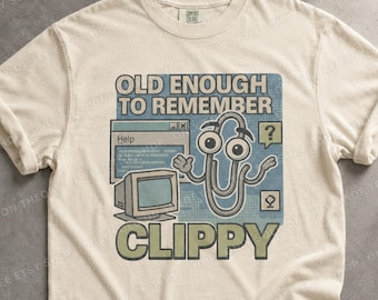 Old Enough to Remember Clippy Shirt | Computer Tee | Funny Tech T-Shirt | 90s Nostalgia | Y2K | Nerd Shirt