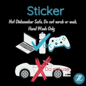 May include: A black sticker with white and blue graphics. The sticker text reads "Sticker", "Not Dishwasher Safe. Do not scrub or soak. Hand Wash Only." and "Do not use." The sticker shows a laptop, water bottle, and game controller with a checkmark, and a car with an X.