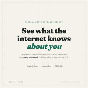 Könnte beinhalten: Digitale Werbung mit dem Text „See what the internet knows about you“. Die Anzeige bewirbt einen Cybersicherheitsdienst, der prüft, was nur mit Ihrer E-Mail offengelegt wird, und als privates PDF bereitgestellt wird. Die Anzeige enthält die Sätze „Data Leak Check“, „Footprint Scan“ und „PDF in 24h“.
