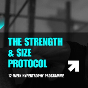 May include: Black and white image of a man working out. The text "THE STRENGTH & SIZE PROTOCOL" is in cyan blue and "12-WEEK HYPERTROPHY PROGRAMME" is in white.